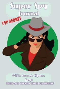 Paperback Super Spy Journal: With Secret Cipher Keys Book