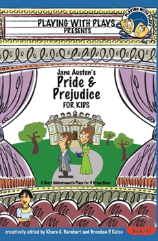 Paperback Jane Austen's Pride and Prejudice for Kids: 3 Short Melodramatic Plays for 3 Group Sizes Book