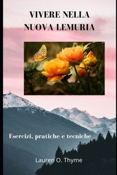 Paperback Vivere Nella Nuova Lemuria: Esercizi, pratiche e tecniche [Italian] Book