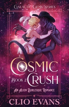 Paperback Cosmic Crush: An Alien Burlesque Romance Book