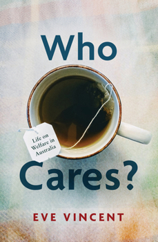 Paperback Who Cares?: Life on Welfare in Australia Book