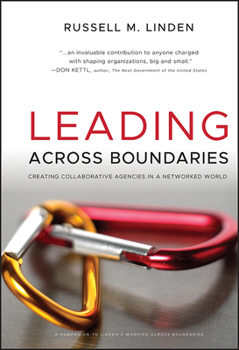 Hardcover Leading Across Boundaries: Creating Collaborative Agencies in a Networked World Book