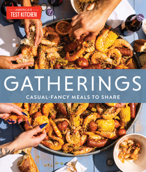Hardcover Gatherings: Casual-Fancy Meals to Share Book