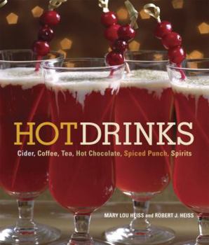 Hardcover Hot Drinks: Cider, Coffee, Tea, Hot Chocolate, Spiced Punch, Spirits Book