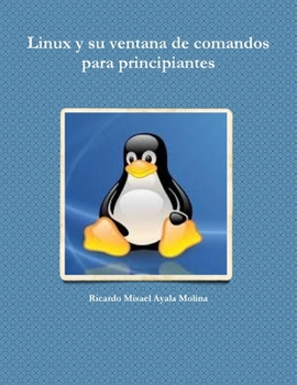Paperback Linux y su ventana de comandos para principiantes [Spanish] Book