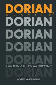 Hardcover Dorian Graying: Is Youth the Only Thing Worth Having? Book