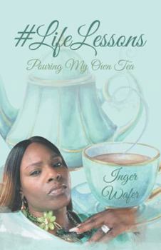 Paperback #LifeLessons: Pouring My Own Tea Book