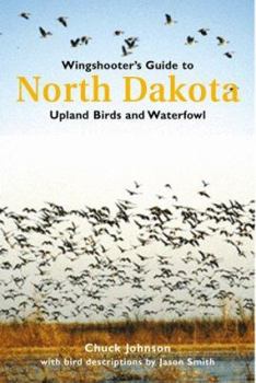 Paperback Wingshooter's Guide to North Dakota: Upland Birds and Waterfowl Book