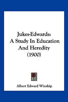 Paperback Jukes-Edwards: A Study In Education And Heredity (1900) Book
