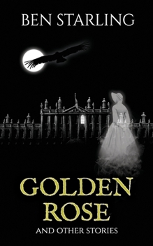 Paperback Golden Rose: and Other Stories Book