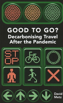 Paperback Good to Go?: Decarbonising Travel After the Pandemic Book