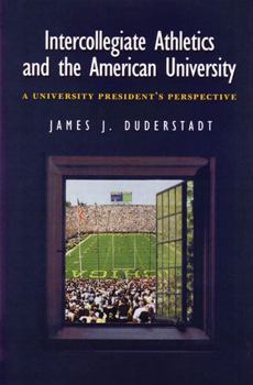 Hardcover Intercollegiate Athletics and the American University: A University President's Perspective Book