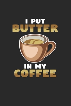 Paperback I put butter in my coffee: 6x9 High Protein Low Carb - dotgrid - dot grid paper - notebook - notes Book