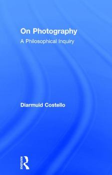 Hardcover On Photography: A Philosophical Inquiry Book