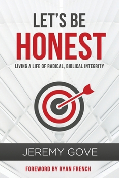 Paperback Let's Be Honest: Living a Life of Radical, Biblical Integrity Book