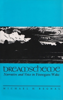 Hardcover Dreamscheme: Narrative and Voice in Finnegans Wake Book