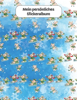 Mein persönliches Stickeralbum: Winterzeit Familien Schlittenfahrt Motiv | Din A4 Blanko | 35 Seiten Silikonfreies Papier | Geschenkidee (German Edition)