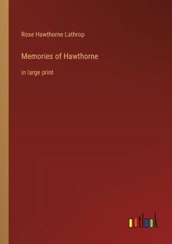Memories of Hawthorne: in large print