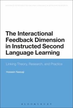 The Interactional Feedback Dimension in Instructed Second Language Learning: Linking Theory, Research, and Practice - Book  of the Advances in Instructed Second Language Acquisition Research