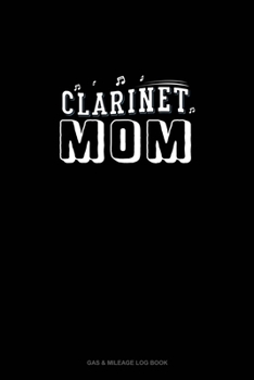 Paperback Clarinet Mom: Gas & Mileage Log Book