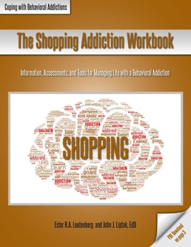 Paperback The Shopping Addiction Workbook: Information, Assessments, and Tools for Managing Life with a Behavioral Addiction Book