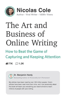 Paperback The Art and Business of Online Writing: How to Beat the Game of Capturing and Keeping Attention Book