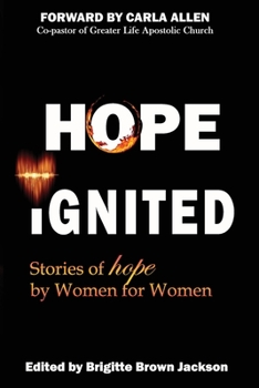 Paperback Hope Ignited: Stories of Hope By Women For Women Book