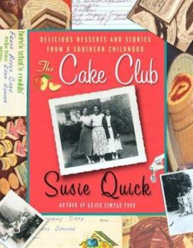 Paperback The Cake Club: Delicious Desserts and Stories from a Southern Childhood Book