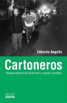 Paperback Cartoneros, Recuperadores de Desechos y Causas Perdidas (Coleccion Biografias y Documentos) (Spanish Edition) [Spanish] Book