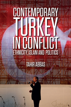 Hardcover Contemporary Turkey in Conflict: Ethnicity, Islam and Politics Book