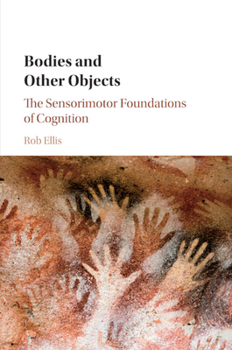 Paperback Bodies and Other Objects: The Sensorimotor Foundations of Cognition Book