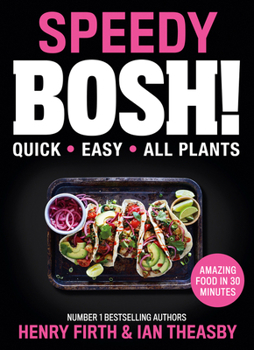 Hardcover Speedy BOSH!: Over 100 Quick and Easy Plant-Based Meals in 30 Minutes Book