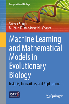 Hardcover Machine Learning and Mathematical Models in Evolutionary Biology: Insights, Innovations, and Applications Book
