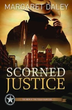 Paperback Scorned Justice: The Men of the Texas Rangers - Book 3 Book