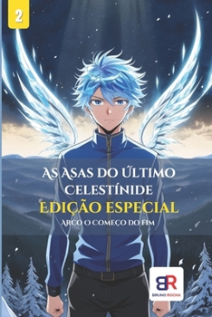 Paperback As Asas do Último Celestínide: Arco O Começo do fim [Portuguese] Book