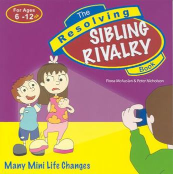 Paperback The Resolving Sibling Rivalry Book: Many Mini Life Changes Book