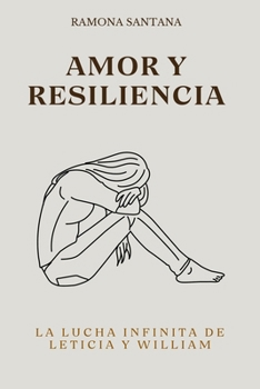 Amor y Resiliencia: La lucha infinita de Leticia y William (Spanish Edition)