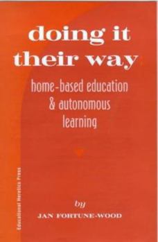 Paperback Doing It Their Way : Home-Based Education and Autonomous Learning Book