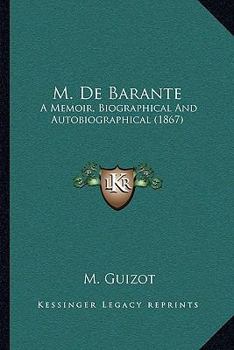 Paperback M. De Barante: A Memoir, Biographical And Autobiographical (1867) Book