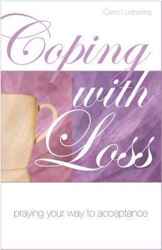Paperback Coping with Loss: Praying Your Way to Acceptance Book