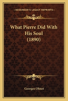 Paperback What Pierre Did With His Soul (1890) Book