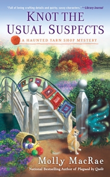 Knot the Usual Suspects - Book #5 of the Haunted Yarn Shop Mystery