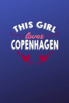 This girl loves Copenhagen: 6x9 | 120 pages | dot grid | notebook | hometown | favorite city | Denmark