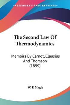 Paperback The Second Law Of Thermodynamics: Memoirs By Carnot, Clausius And Thomson (1899) Book