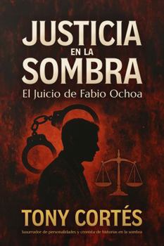 Hardcover Justicia en la Sombra: El Juicio de Fabio Ochoa (Spanish Edition) [Spanish] Book