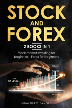 Paperback Stock and forex: 2 BOOKS IN 1: Stock market investing for beginners - Forex for beginners Book