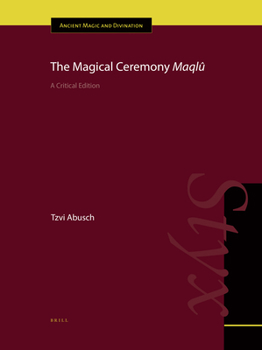 Hardcover The Magical Ceremony Maqlû: A Critical Edition Book