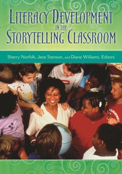 Literacy Development In The Storytelling Classroom