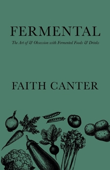 Paperback Fermental: The Art of & Obsession with Fermented Foods & Drinks Book
