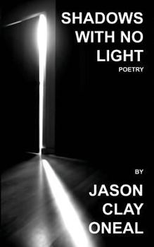 Shadows with No Light: Poetry